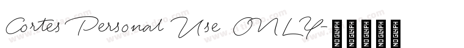 Cortes Personal Use ONLY字体转换
